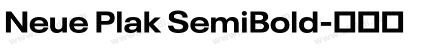 Neue Plak SemiBold字体转换 Neue Plak SemiBold字体转换